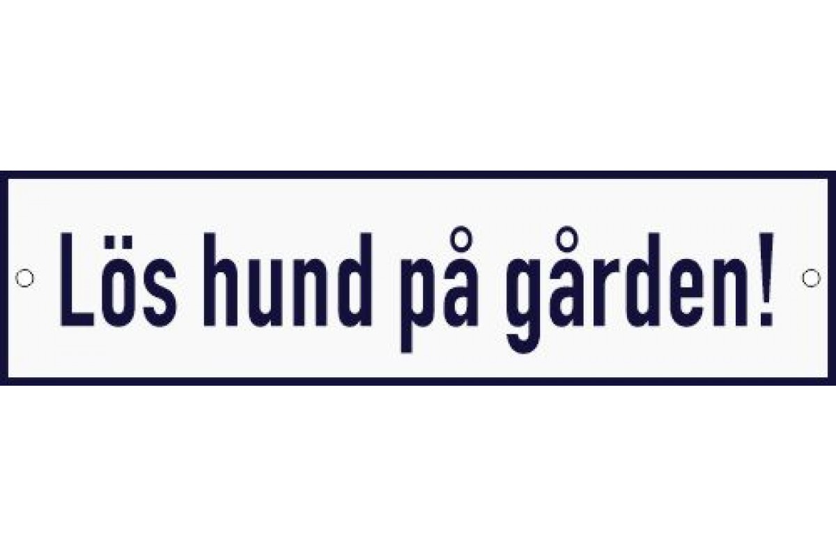 Emaljskylt Lös hund på gården! vit - blå 20 x 5 cm modell 1 Emaljskylt Lös hund på gården! vit - blå 20 x 5 cm modell 1