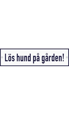Emaljskylt Lös hund på gården! vit - blå 20 x 5 cm modell 1