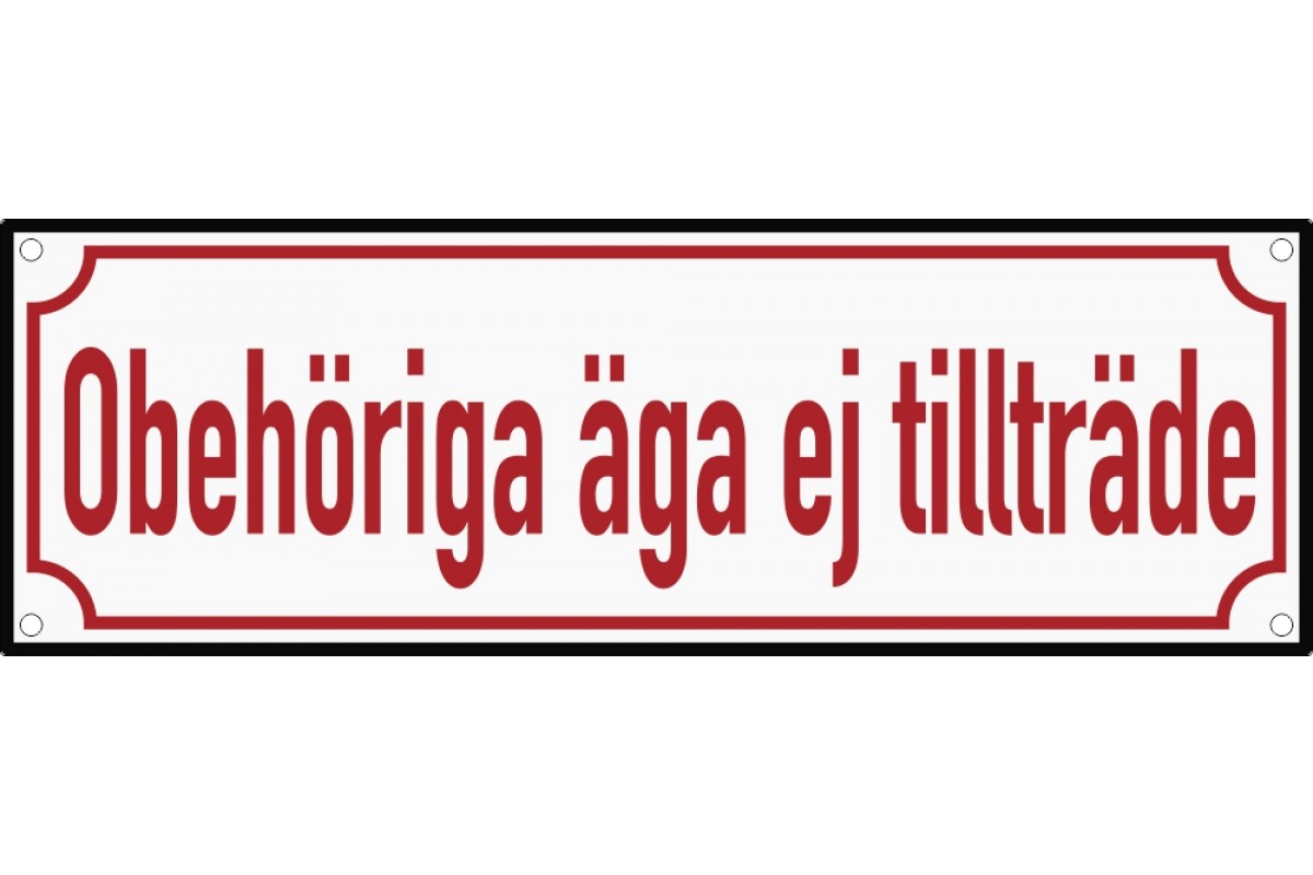 Emaljskylt Obehöriga äga ej tillträde vit - röd 30 x 10 cm modell 33 Emaljskylt Obehöriga äga ej tillträde vit - röd 30 x 10 cm modell 33