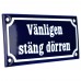 Emaljskylt Vänligen stäng dörren blå - vit 15 x 7,5 cm modell 11