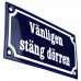 Emaljskylt Vänligen stäng dörren blå - vit 15 x 7,5 cm modell 11