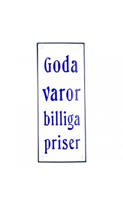 Emaljskylt Goda varor billiga priser vit - blå 8 x 20 cm modell 47 Emaljskylt Goda varor billiga priser vit - blå 8 x 20 cm modell 47