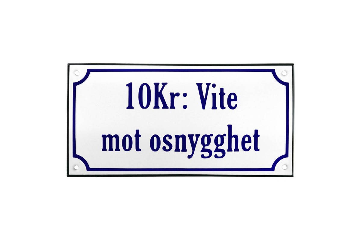 Emaljskylt 10kr Vite mot osnygghet vit - blå 20 x 12 cm modell 36 Emaljskylt 10kr Vite mot osnygghet vit - blå 20 x 12 cm modell 36