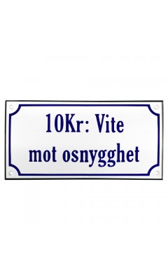 Emaljskylt 10kr Vite mot osnygghet vit - blå 20 x 12 cm modell 36 Emaljskylt 10kr Vite mot osnygghet vit - blå 20 x 12 cm modell 36