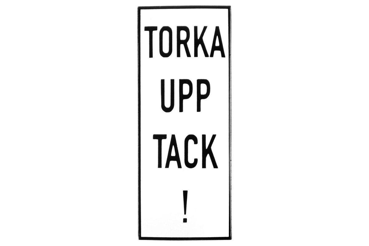 Emaljskylt TORKA UPP TACK! vit - svart 6 x 15 cm modell 20 Emaljskylt TORKA UPP TACK! vit - svart 6 x 15 cm modell 20