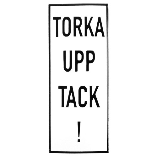 Emaljskylt TORKA UPP TACK! vit - svart 6 x 15 cm modell 20