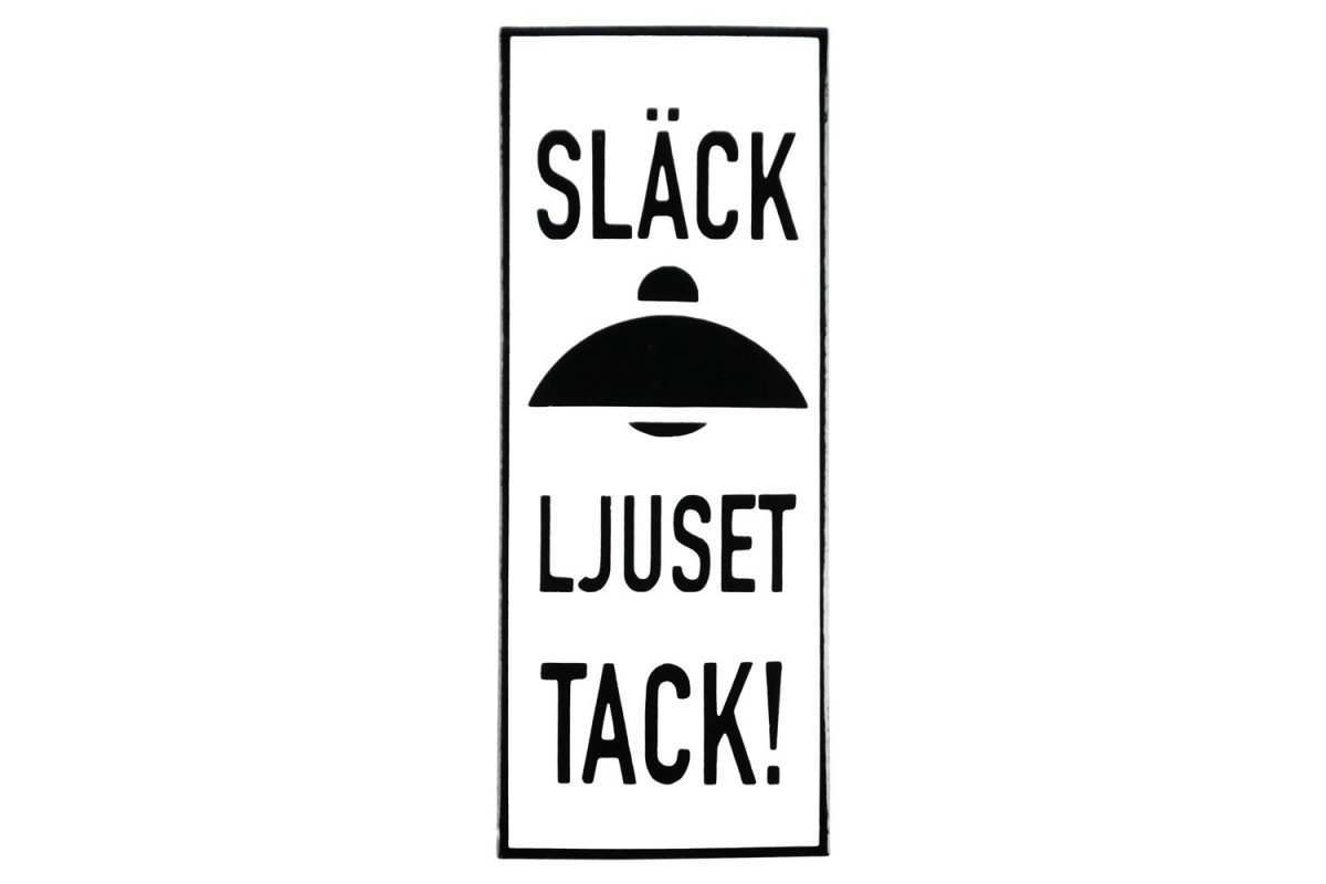 Emaljskylt SLÄCK LJUSET TACK! vit - svart 6 x 15 cm modell 20 Emaljskylt SLÄCK LJUSET TACK! vit - svart 6 x 15 cm modell 20