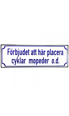 Emaljskylt Förbjudet att här placera cyklar mopeder od vit - blå 30 x 10 cm modell 38 Emaljskylt Förbjudet att här placera cyklar mopeder od vit - blå 30 x 10 cm modell 38