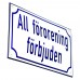 Emaljskylt All förorening förbjuden vit - blå 20 x 12 cm modell 38 Emaljskylt All förorening förbjuden vit - blå 20 x 12 cm modell 38