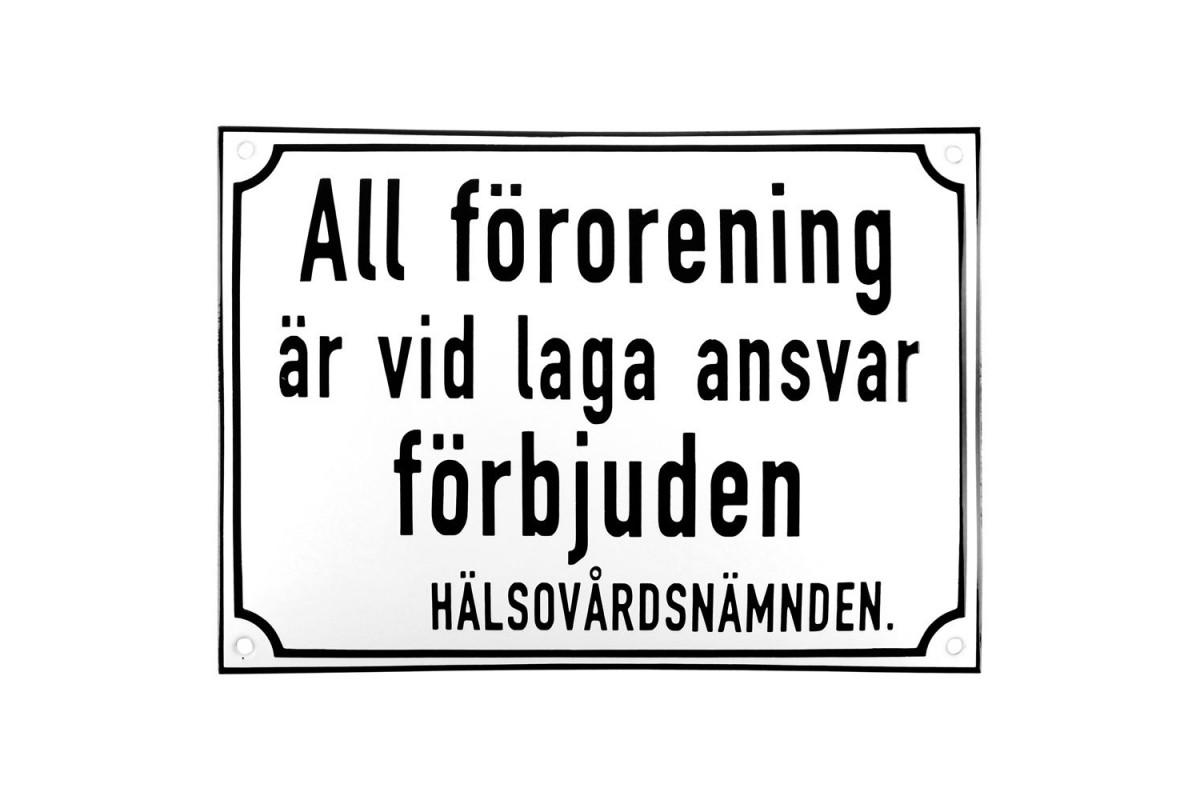 Emaljskylt All förorening är vid laga ansvar förbjuden. HÄLSOVÅRDSNÄMNDEN vit - svart 28 x 20 cm modell 39 Emaljskylt All förorening är vid laga ansvar förbjuden. HÄLSOVÅRDSNÄMNDEN vit - svart 28 x 20 cm modell 39