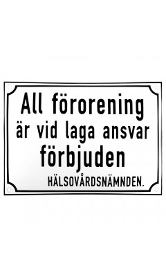 Emaljskylt All förorening är vid laga ansvar förbjuden. HÄLSOVÅRDSNÄMNDEN vit - svart 28 x 20 cm modell 39 Emaljskylt All förorening är vid laga ansvar förbjuden. HÄLSOVÅRDSNÄMNDEN vit - svart 28 x 20 cm modell 39