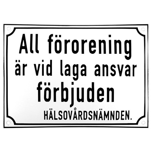 Emaljskylt All förorening är vid laga ansvar förbjuden. HÄLSOVÅRDSNÄMNDEN vit - svart 28 x 20 cm modell 39 Emaljskylt All förorening är vid laga ansvar förbjuden. HÄLSOVÅRDSNÄMNDEN vit - svart 28 x 20 cm modell 39