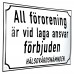 Emaljskylt All förorening är vid laga ansvar förbjuden. HÄLSOVÅRDSNÄMNDEN vit - svart 28 x 20 cm modell 39 Emaljskylt All förorening är vid laga ansvar förbjuden. HÄLSOVÅRDSNÄMNDEN vit - svart 28 x 20 cm modell 39