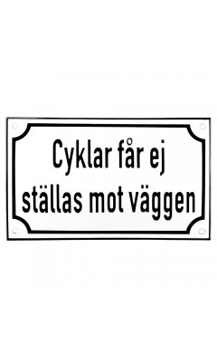 Emaljskylt Cyklar får ej ställas mot väggen vit - svart 20 x 12 cm modell 39 Emaljskylt Cyklar får ej ställas mot väggen vit - svart 20 x 12 cm modell 39