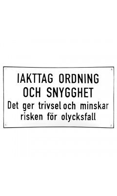 Emaljskylt IAKTTAG ORDNING OCH SNYGGHET vit - svart 36 x 20 cm modell 20 Emaljskylt IAKTTAG ORDNING OCH SNYGGHET vit - svart 36 x 20 cm modell 20