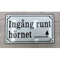 Emaljskylt Ingång runt hörnet med pil höger vit - svart 20 x 12 cm modell 10