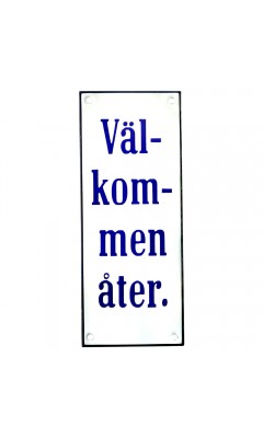 Emaljskylt Välkommen åter vit - blå 8 x 20 cm modell 3