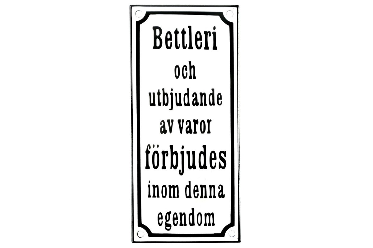 Emaljskylt Bettleri och utbjudande av varor förbjudes inom denna egendom vit - svart 9 x 20 cm modell 10 Emaljskylt Bettleri och utbjudande av varor förbjudes inom denna egendom vit - svart 9 x 20 cm modell 10