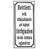 Emaljskylt Bettleri och utbjudande av varor förbjudes inom denna egendom vit - svart 9 x 20 cm modell 10 Emaljskylt Bettleri och utbjudande av varor förbjudes inom denna egendom vit - svart 9 x 20 cm modell 10