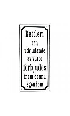 Emaljskylt Bettleri och utbjudande av varor förbjudes inom denna egendom vit - svart 9 x 20 cm modell 10 Emaljskylt Bettleri och utbjudande av varor förbjudes inom denna egendom vit - svart 9 x 20 cm modell 10