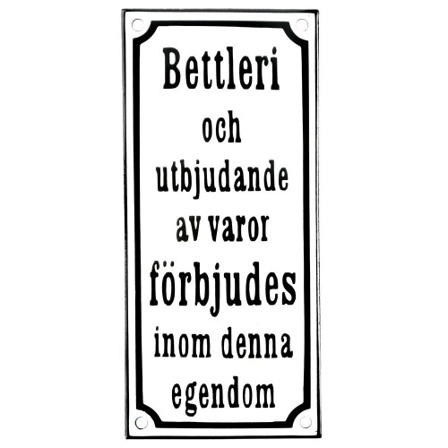 Emaljskylt Bettleri och utbjudande av varor förbjudes inom denna egendom vit - svart 9 x 20 cm modell 10 Emaljskylt Bettleri och utbjudande av varor förbjudes inom denna egendom vit - svart 9 x 20 cm modell 10