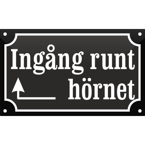 Emaljskylt Ingång runt hörnet med pil vänster svart - vit 20 x 12 cm modell 12